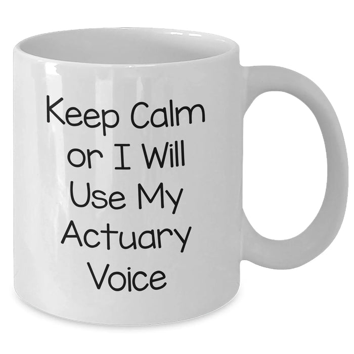 Funny Actuary Gifts for Him, White Coffee Mug, 'Keep Calm Or I Will Use My Actuary Voice', Unique Father's Day Unique Gifts from Men to Family - Additional