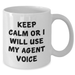 Agent's Humor White Coffee Mug, 'Keep Calm Or I Will Use My Agent Voice', Gifts from Men to Agent, Unique Father's Day Unique Gifts - Additional