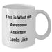 Funny Assistant Gifts from Men to Awesome Assistants - This Is What An Awesome Assistant Looks Like, White Coffee Mug for Father's Day - Additional