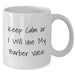 Funny Barber Gifts from Men to Friends - Keep Calm Or I Will Use My Barber Voice White Coffee Mug for Mother's Day - Additional