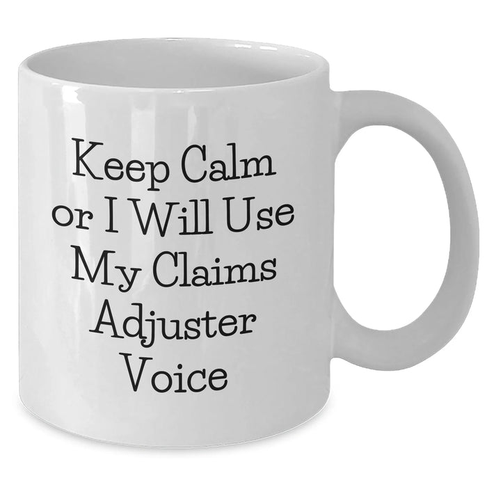 Claims Adjuster Humor Coffee Mug Gifts from Friends for Dad's Funny White Coffee Mug - Additional
