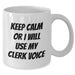 Clerk Humor White Coffee Mug, Funny Quote Gifts from Men to Clerk, Perfect Mother's Day Unique Gifts for Women - Additional