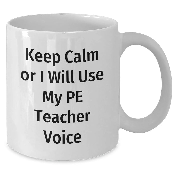 Comedic PE Teacher White Coffee Mug, Gifts from Friends for Father's Day - Additional
