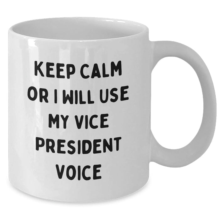 Funny Vice President Gifts, Keep Calm White Coffee Mugs, Dad's Day Unique Gifts from Family to Vice President, Men's Vice President Office Mugs - Additional