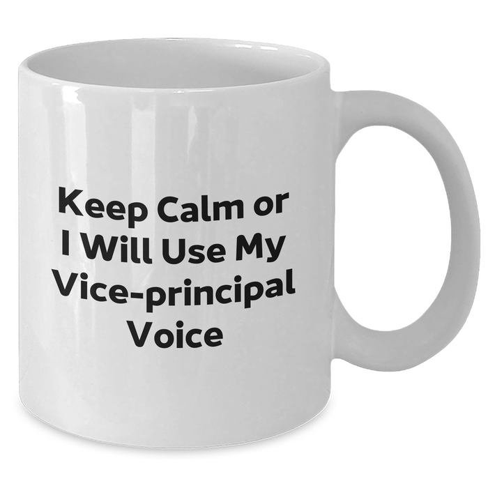 Vice-principal Humor White Coffee Mug Gifts from Friends to Vice-principal, Funny Graduation Unique Gifts - Additional