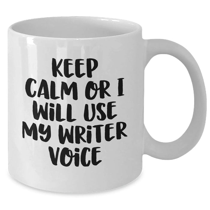 Funny Writer Gifts from Friends for Mother's Day - Keep Calm Or I Will Use My Writer Voice White Coffee Mug, 11oz or 15oz Capacity, Ceramic, Microwave and Dishwasher Safe - Additional