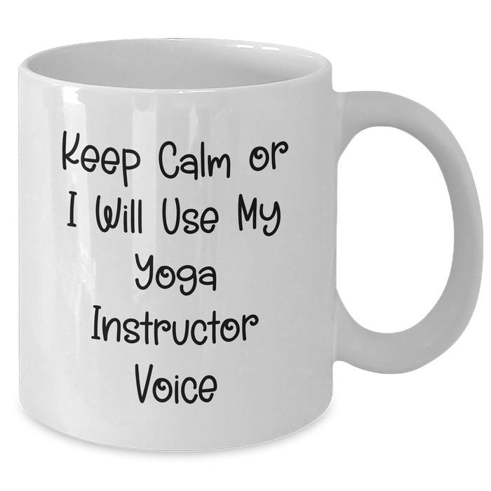 Yoga Instructor Humor White Coffee Mugs, Keep Calm Gifts for Men from Family, Funny Quote for Dad's Special Day - Additional