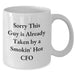 Funny CFO Quote White Coffee Mug Gifts from Friends for Father's Day, Sorry This Guy Is Already Taken By A Smokin' Hot CFO - Additional