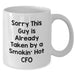 Funny CFO Gifts from Friends on Father's Day - 'Sorry This Guy Is Already Taken By A Smokin' Hot CFO' White Coffee Mug - Additional