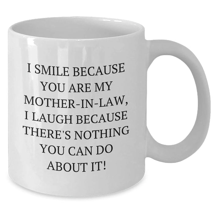 Funny Mom-in-law Gifts, White Coffee Mugs for Men, Gifts from Family to Mom-in-law, 'I Smile Because You Are My Mom-in-law' Quote - Additional