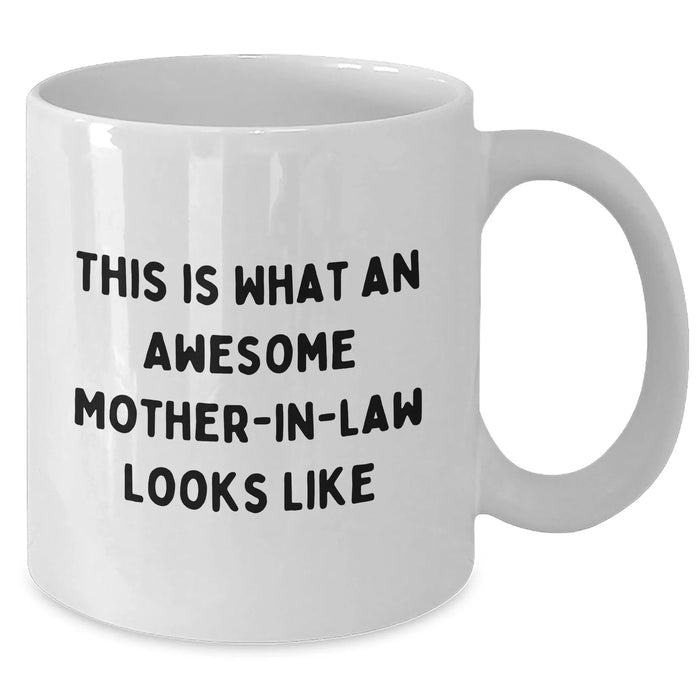 Funny Mom-in-law Quotes Gifts, White Ceramic Coffee Mug, 11oz or 15oz Capacity, Microwave and Dishwasher Safe, Gifts from Friends to Mom-in-law, Perfect for Father's Day - Additional