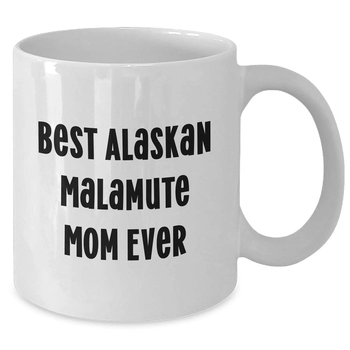 Best Alaskan Malamute Mom Ever Cute Coffee Mug | Funny Alaskan Malamute Dog Unique Gifts for Father's Day from Kids | Gifts for Dog Mom | White 11oz 15oz Ceramic Microwave Dishwasher Safe - Additional