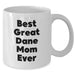 Best Great Dane Mom Ever Gifts for Dog Moms | Funny White Ceramic Coffee Mug | Great Dane Dog Lovers Gift Idea | 11oz or 15oz Microwave & Dishwasher Safe | Father's Day Unique Gifts - Additional