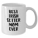 Best Irish Setter Mom Ever | Irish Setter Dog White Coffee Mug | Funny Irish Setter Mom | Irish Setter Gifts for Father's Day Unique Gifts from Daughter or Son - Additional