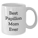 Funny Best Papillon Mom Ever Gifts | Unique Father's Day Unique Gifts for Papillon Dog Lovers from Daughter, Son, Husband, Wife | White Ceramic Coffee Mug | 11oz, 15oz | Microwave, Dishwasher Safe - Additional