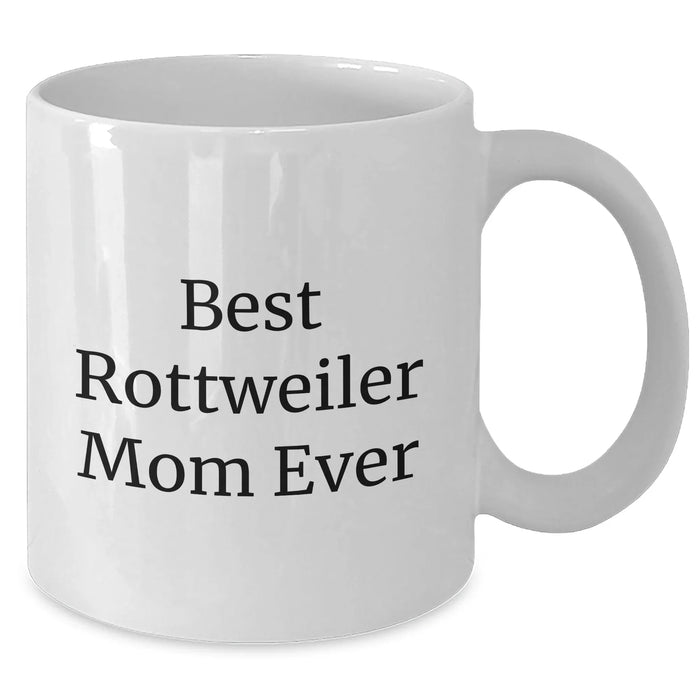 Best Rottweiler Mom Ever Gifts | Funny White Coffee Mug for Rottweiler Dog Moms | Unique Father's Day Unique Gifts from Daughter, Son | 11oz & 15oz Ceramic, Microwave, Dishwasher Safe - Additional