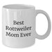 Best Rottweiler Mom Ever Gifts | Funny White Coffee Mug for Rottweiler Dog Moms | Unique Father's Day Unique Gifts from Daughter, Son | 11oz & 15oz Ceramic, Microwave, Dishwasher Safe - Additional