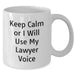 Funny Lawyer Gifts from Men to Lawyer Friends, White Coffee Mug for Dad's 1st Father's Day, Keep Calm Or I Will Use My Lawyer Voice - Additional