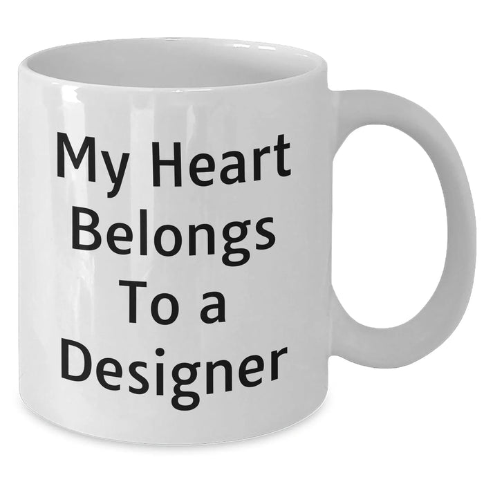 Designer Gifts from Friends, White Coffee Mugs with My Heart Belongs To A Designer Quote, Inspirational Graduation Unique Gifts for Him or Her - Additional