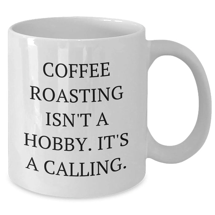 Coffee Roasting Isn't A Calling., Funny Mugs for Coffee Lovers, Gifts from Family, Gifts for Coffee Roasting Enthusiasts, White Coffee Mug for Mother's Day - Additional