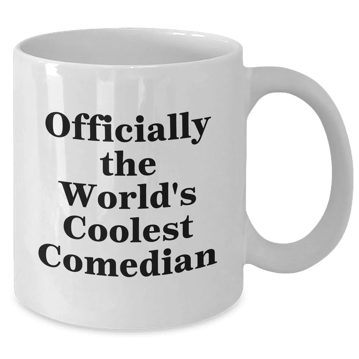 Funny Comedian Gifts, Comedian White Coffee Mug, Officially The World's Coolest Comedian, Gifts from Men, Gifts for Comedian - Additional