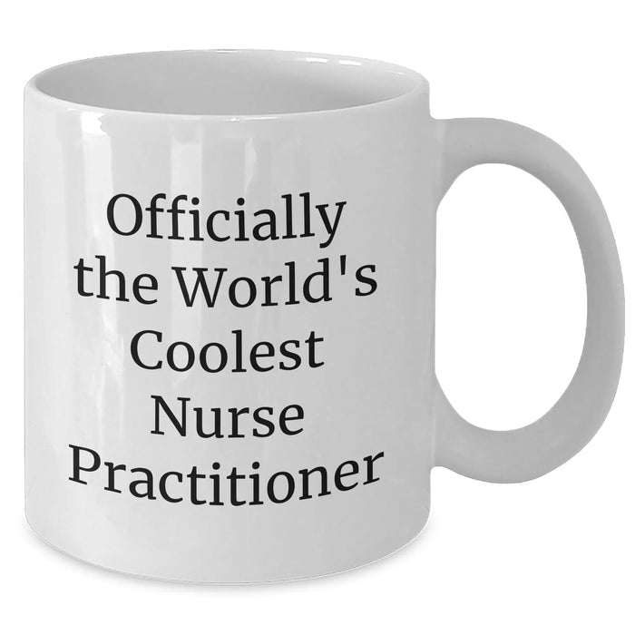 Funny Nurse Practitioner White Coffee Mug Gifts from Family for Father's Day - 'Officially The World's Coolest Nurse Practitioner' - Additional