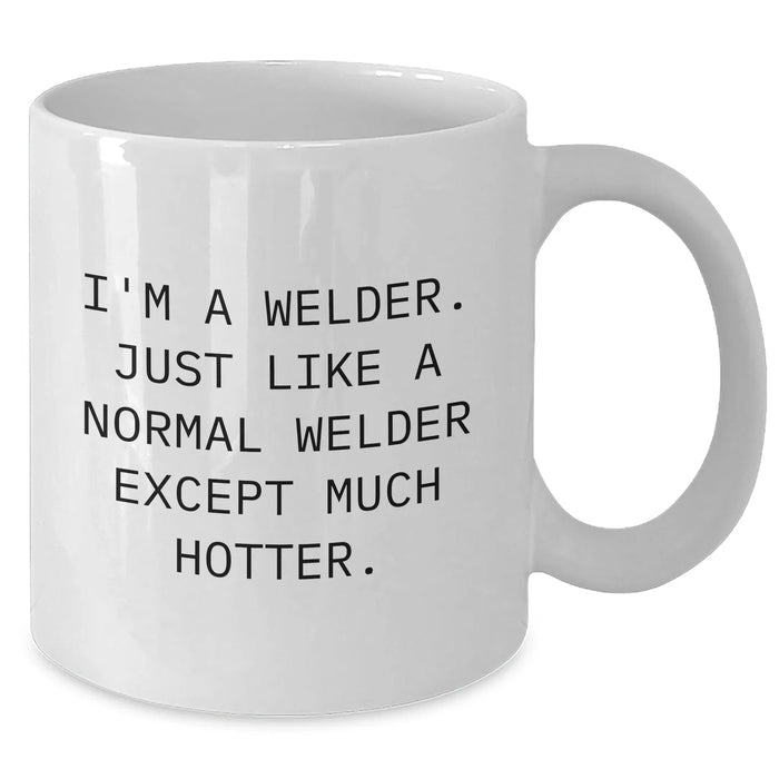 Funny Welder Gifts from Men to Women, White Coffee Mug for Welder, Mother's Day Unique Gifts - Additional