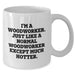 Funny Woodworker Gifts from Family, White Coffee Mug for Woodworker, Graduation Unique Gifts - I'm A Woodworker - Additional