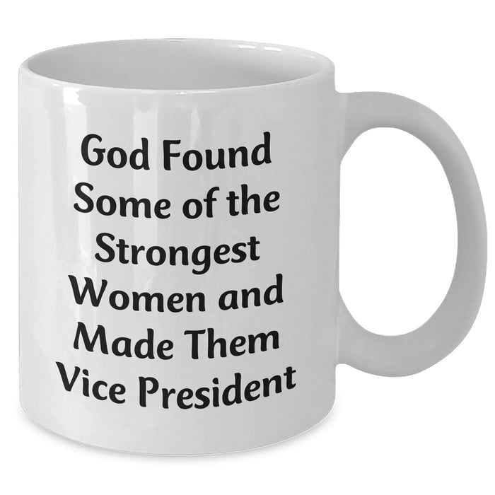 Funny Vice President White Coffee Mug Gifts from Women Friends Coworkers Family, Inspirational Quote for Graduation Unique Gifts - Additional