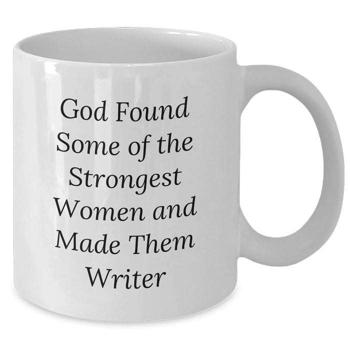 Funny Writer Gifts for Women from Friends - God Made Strong Women Writers White Coffee Mug, 11oz or 15oz, Ceramic, Microwave and Dishwasher Safe - Additional