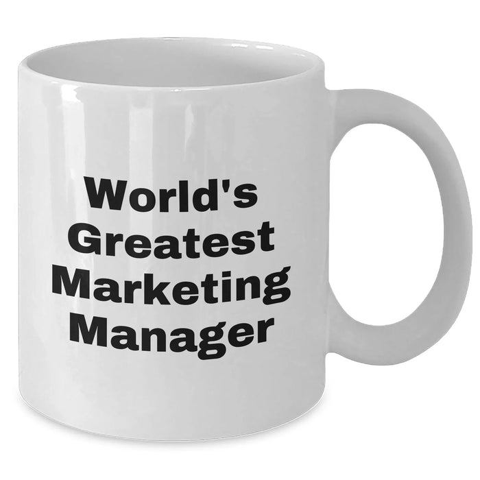 Funny Marketing Manager White Coffee Mugs Gifts from Men for World's Greatest Marketing Managers on Mother's Day - Additional
