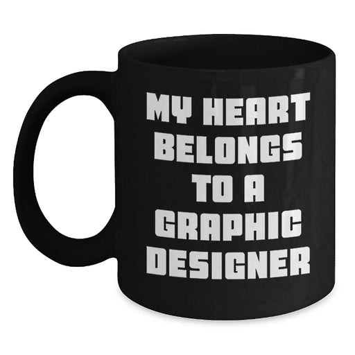 Funny Quote Graphic Designer Gifts from Men to Women Black Coffee Mugs - Unique Valentine's Presents for Graphic Designer Lover - Main