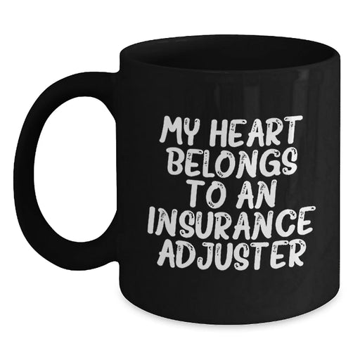 Funny Insurance Adjuster Gifts for Him, My Heart Belongs To An Insurance Adjuster Quote on Black Coffee Mug, Valentine's Unique Gifts from Friends to Insurance Adjuster Men - Main