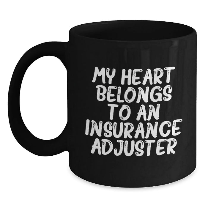 Funny Insurance Adjuster Gifts for Him, My Heart Belongs To An Insurance Adjuster Quote on Black Coffee Mug, Valentine's Unique Gifts from Friends to Insurance Adjuster Men - Main
