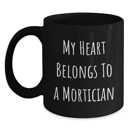Funny Mortician Gifts for Men, Black Coffee Mug, 'My Heart Belongs To A Mortician', Unique Birthday Unique Gifts from Friends - Main