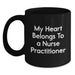 Funny Nurse Practitioner Gifts from Friends, Unique Birthday Unique Gifts for Nurse Practitioner, Black Coffee Mug with 'My Heart Belongs To A Nurse Practitioner' Quote - Main