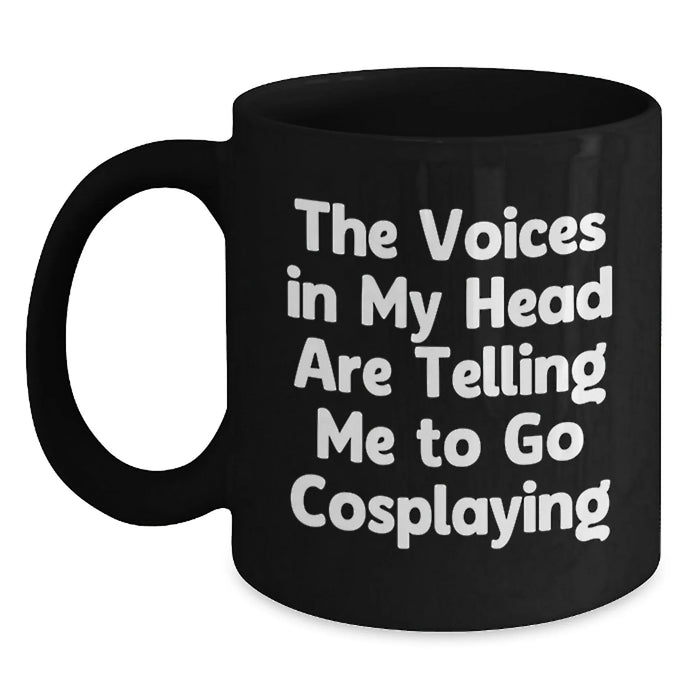 Funny Cosplaying Quotes Black Coffee Mugs Gifts for Cosplaying Men Women Friends Coworkers Family - Perfect for Birthday Unique Gifts - Main