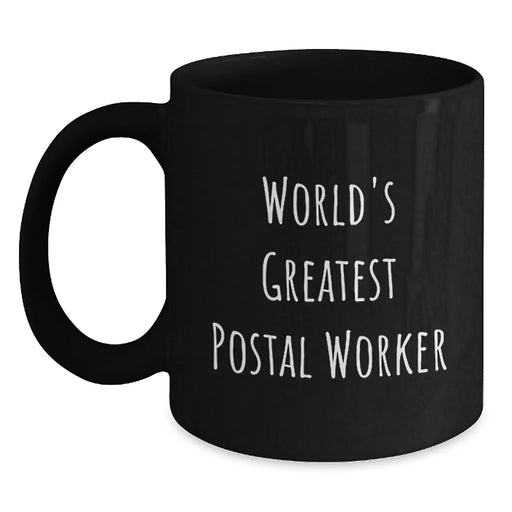 Funny Quote Gifts for Postal Worker - Black Coffee Mug - World's Greatest Postal Worker - Christmas Unique Gifts from Friends to Coworkers - Main