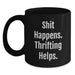 Funny Thrifting Gifts for Thrifting Enthusiasts, Black Coffee Mugs for Men, 'Shit Happens. Thrifting Helps.' Christmas Unique Gifts from Friends - Main