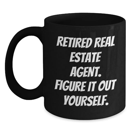 Funny Real Estate Agent Gifts from Friends for Graduation, Retired Agent Figure It Out Yourself Quote on Black Coffee Mug - Main