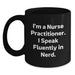 Funny Nurse Practitioner Gifts from Friends - I'm A Nurse Practitioner. I Speak Fluently In genius. Black Coffee Mug for Birthday - Main