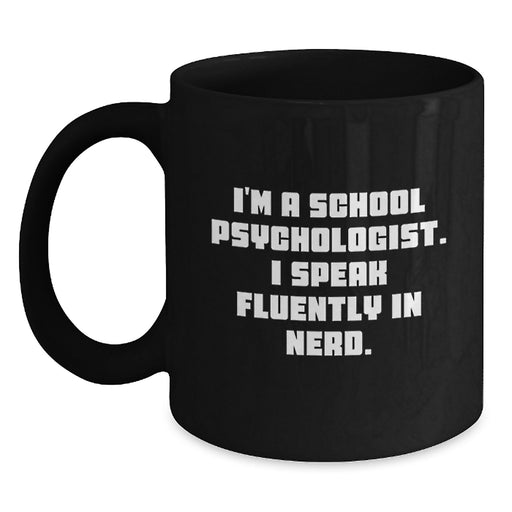 Unique School Psychologist Mug, Funny Quote, Christmas Unique Gifts from Friends or Family for Men or Women, Black Coffee Mugs for School Psychologists - Main