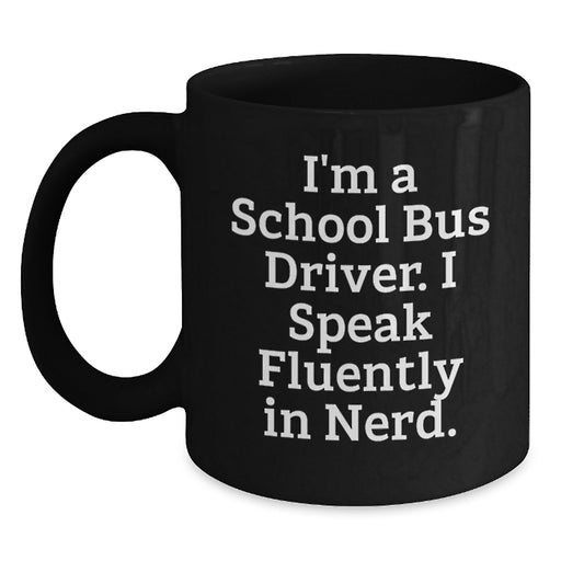 Funny School Bus Driver Gifts, Christmas Unique Presents for Men, Women from Friends, Family - 'I Speak Fluently In genius.' Black Coffee Mug - Main
