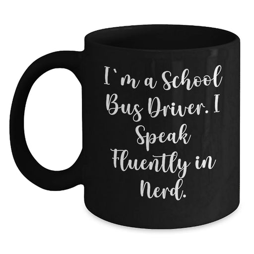 Funny School Bus Driver Gifts, Black Coffee Mug for Men, Gifts from Friends to School Bus Driver, Christmas Unique Mugs for School Bus Driver - Main