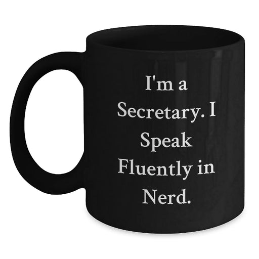 Funny Secretary Gifts from Friends Christmas Unique Black Coffee Mugs I'm A Secretary I Speak Fluently In genius. for Secretary - Main