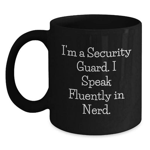 Funny Security Guard Gifts from Men to Security Guard - I'm A Security Guard. I Speak Fluently In genius. Christmas Unique Mugs - Main