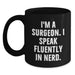 Funny Surgeon Gifts, 'I'm A Surgeon. I Speak Fluently In genius.' Black Coffee Mug Gifts from Friends to Surgeon Birthday Unique Gifts - Main