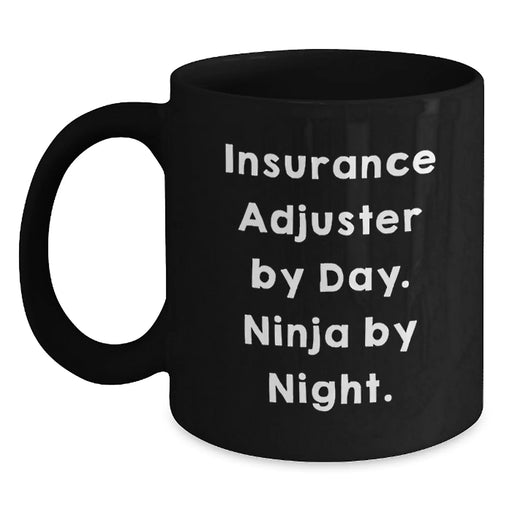 Funny Insurance Adjuster Gifts, Christmas Unique, Black Coffee Mug for Insurance Adjuster By Day. Ninja By Night. - Gifts from Friends to Coworkers - Main