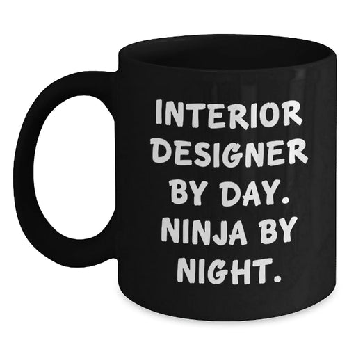 Funny Interior Designer Gifts from Friends and Family, Black Coffee Mug, Interior Designer By Day. Ninja By Night. Perfect for Men, Women, Interior Designers - Main