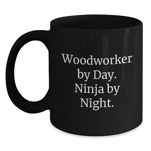 Woodworker Christmas Unique Gifts from Men to Woodworker Friends Black Coffee Mugs Funny Quote Woodworker By Day Ninja By Night - Main